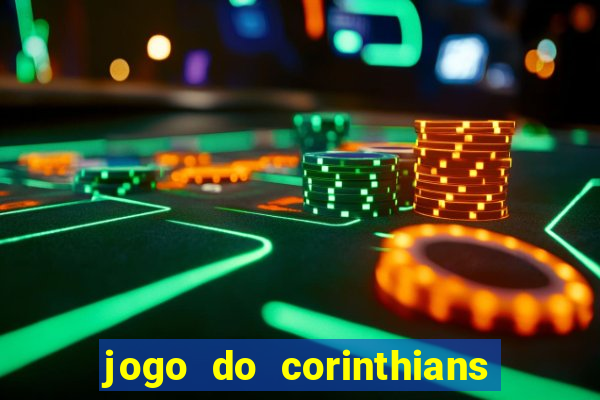 jogo do corinthians ao vivo multicanal